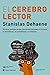 El cerebro lector: Últimas noticias de las neurociencias sobre la lectura, la e