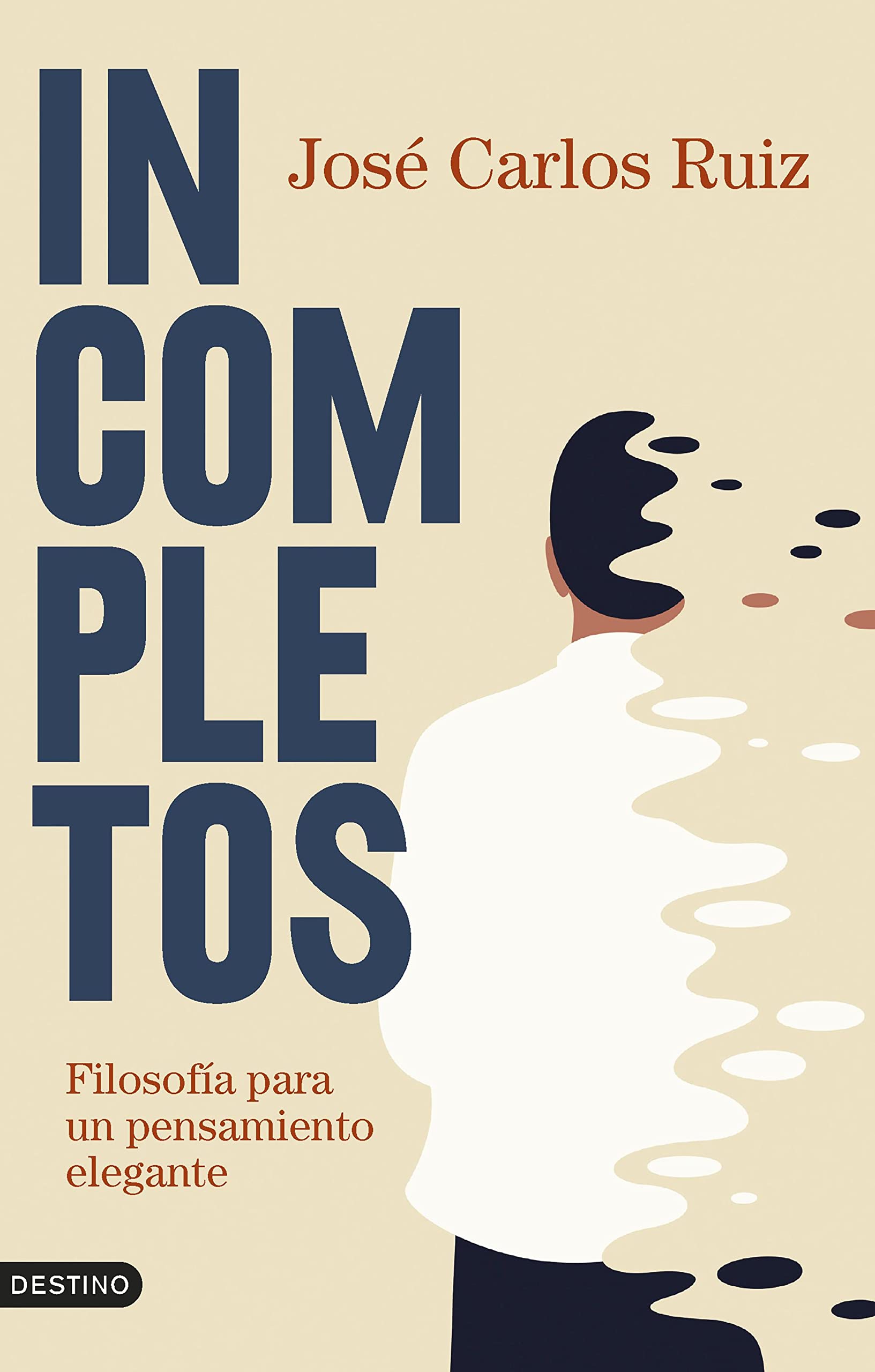 Incompletos: Filosofía para un pensamiento elegante (Kindle Edition)