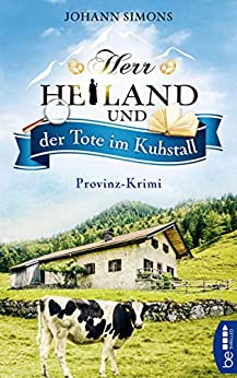 Herr Heiland und der Tote im Kuhstall (Herr Heiland ermittelt, #6)
