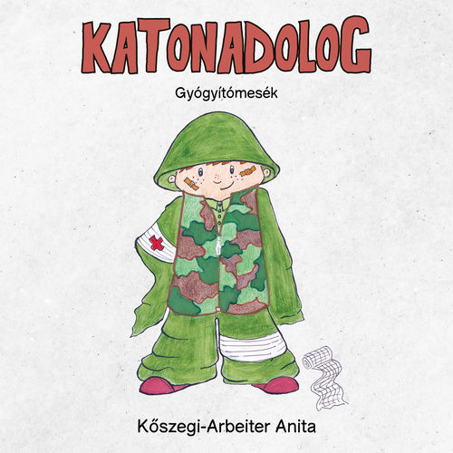 Katonadolog – Gyógyító mesék (Paperback)