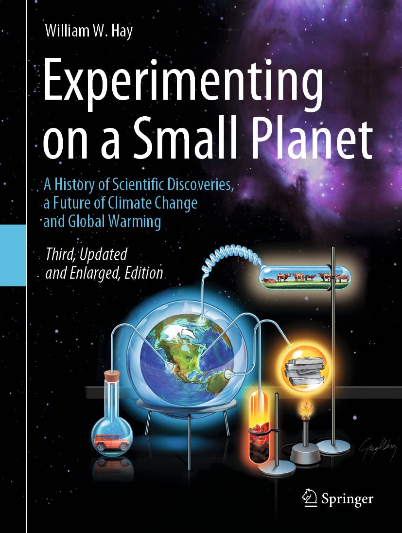 Experimenting on a Small Planet: A History of Scientific Discoveries, a Future of Climate Change and Global Warming (Hardcover)