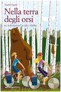 Nella terra degli orsi: In bicicletta tra Canada e Alaska (Paperback)