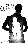 Felix Chance: Vol...