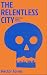 The Relentless City / Caracas muerde by Héctor Torres, translation by Kolin Jordan - flip version English & Spanish in the same hardcover volume (2021)