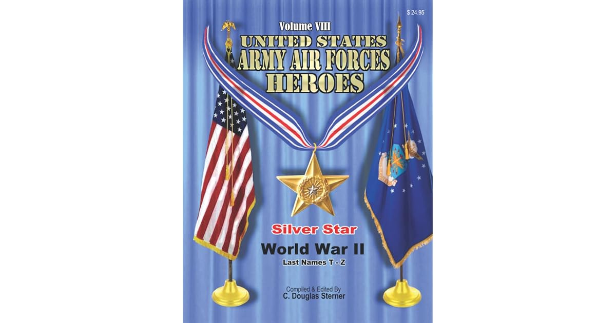 United States Army Air Forces Heroes Silver Star World War II (T Z
