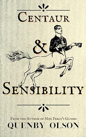 Centaur and Sensibility (The Regency Bestiary for Fine Ladies and Gentlemen #1)