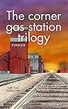 The corner gas station trilogy The corner gas station trilogy