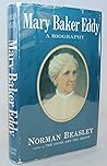 Mary Baker Eddy: A Biography