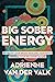 Big Sober Energy: Befriend ...