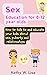 A Parent’s Guide to Sex Education for 8-12 Year Olds by Kathy W. Lisa