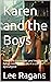 Karen and the Boys: What on...