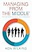 Managing from the Middle: T...