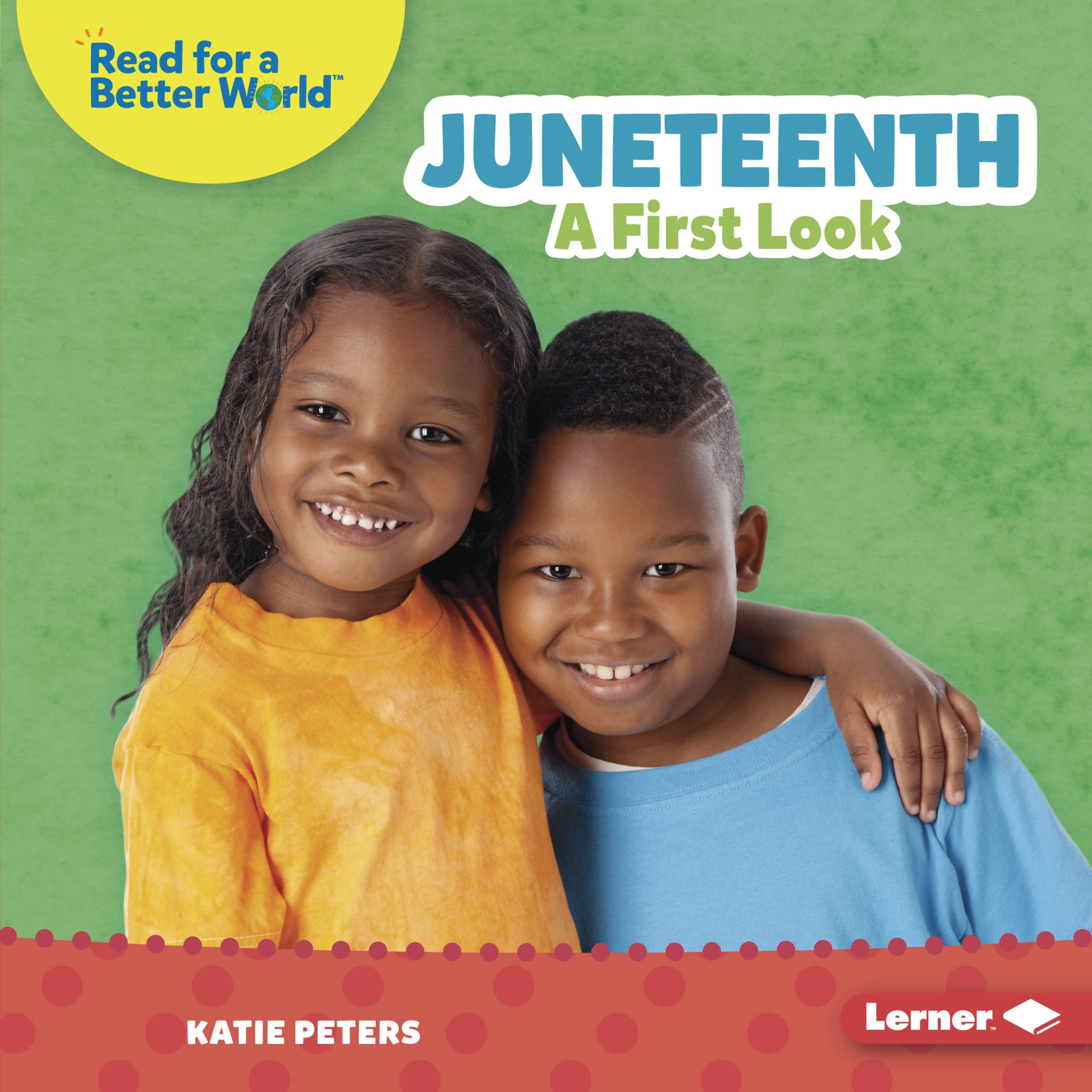 Juneteenth: A First Look (Read about Holidays (Read for a Better World ™))