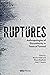 Ruptures: Anthropologies of Discontinuity in Times of Turmoil