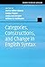 Categories, Constructions, and Change in English Syntax (Studies in English Language)