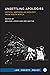 Unsettling Apologies: Critical Writings on Apology from South Africa (Law, Society, Policy)