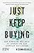 Just Keep Buying: Der einfache Weg, Geld zu sparen und ein Vermögen aufzubauen (German Edition)