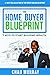 The Home Buyer Blueprint: 7...