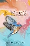 Let Me Go: Holding On Hinders Healing