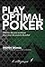 PLAY OPTIMAL POKER 1: Théor...