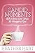 Candid Moments: God is Good...
