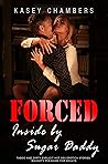 Forced Inside by Sugar Daddy: Explicit Filthy Bedtime Sexy & Quick Read Erotic Stories for Adult Forced Inside by Sugar Daddy: Explicit Filthy Bedtime Sexy & Quick Read Erotic Stories for Adult