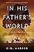 In His Father's World: The ...