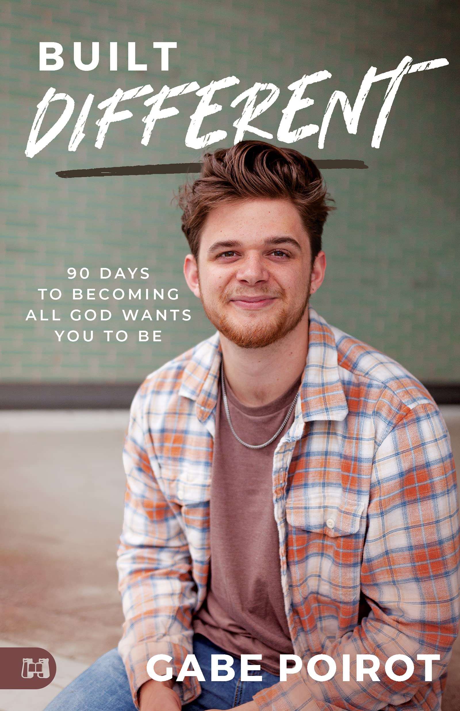 Built Different: 90 Days to Becoming all God Wants You to Be (Kindle Edition)