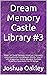 Dream Memory Castle Library...