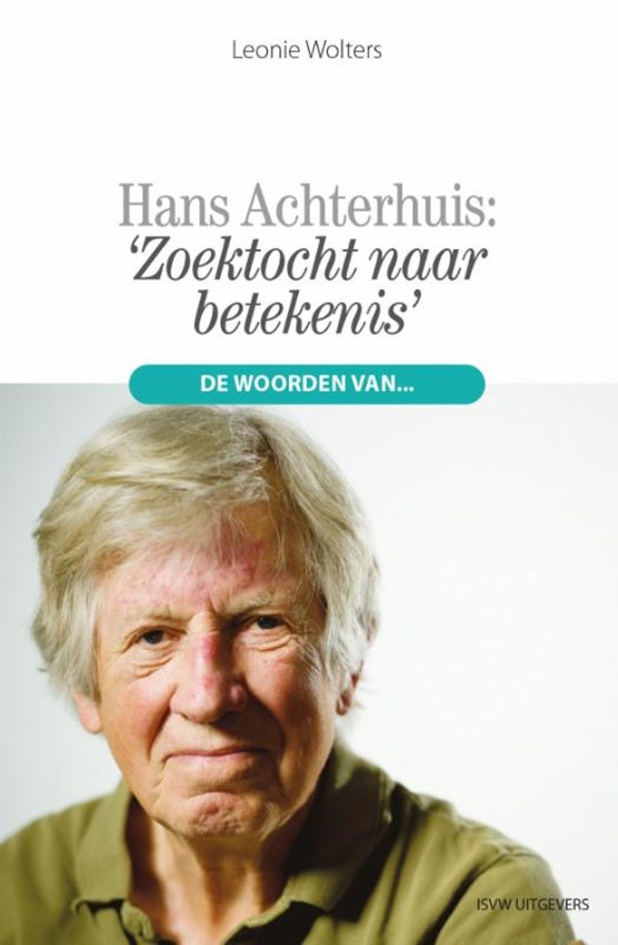 'Zoektocht naar betekenis'. De woorden van Hans Achterhuis