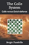 The Colle System: Colle versus Dutch defense