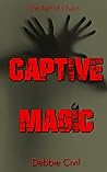 Captive Magic: First Generation (Age Of Chaos Book 3)