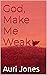 God, Make Me Weak (Abandone...