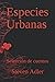 Especies Urbanas by Steven Adler