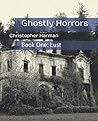 Ghostly Horrors: Book One: Lust Ghostly Horrors: Book One: Lust