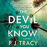 The Devil You Know by P.J. Tracy