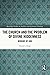The Church and the Problem of Divine Hiddenness: Mirrors of God (Routledge Studies in Analytic and Systematic Theology)