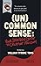 (Un)Common Sense: Your Strategy Guide To Creative Freedom