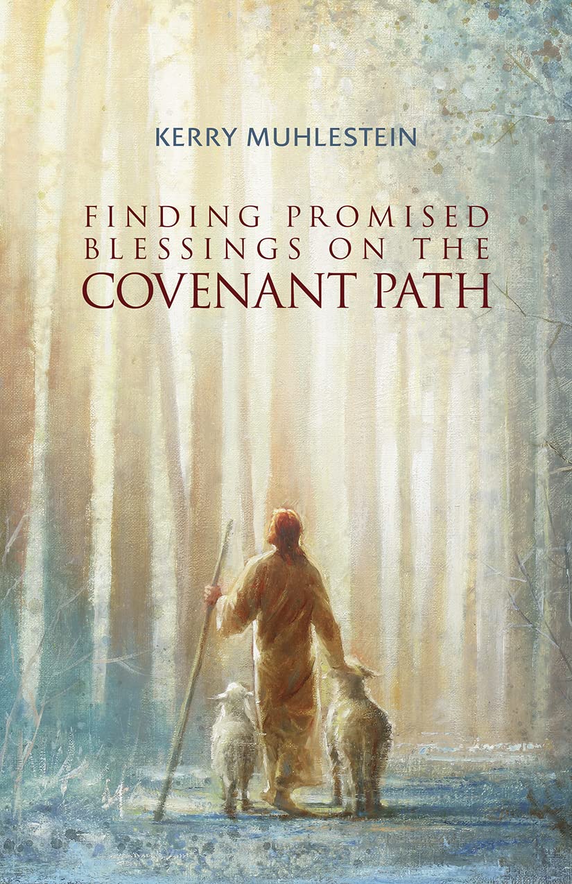 Finding Promised Blessings on the Covenant Path (Kindle Edition)