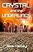 Crystal and the Underlings:...