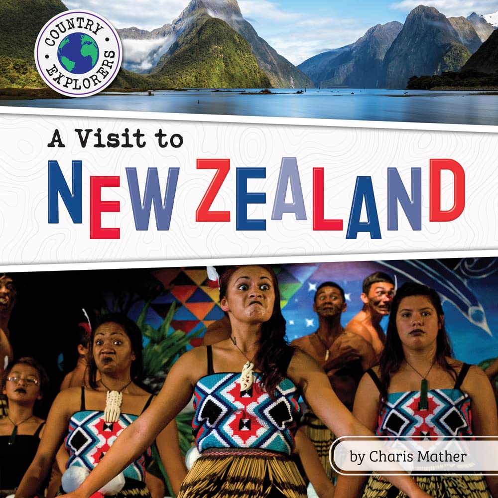 A Visit to New Zealand (Country Explorers)