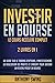 Investir en Bourse: Le Cour...