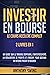 Investir en Bourse: Le Cour...