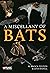 A Miscellany of Bats by M. Brock Fenton