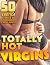 Totally HOT Stories of Virgins, Threesomes & More! 50 Erotica... by Isabella Torres