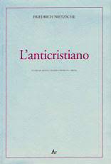 L’anticristiano. Imprecazione sul cristianesimo