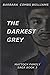 The Darkest Grey: Book 3 Ma...
