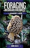 Foraging in Michigan and the Midwest: A Beginner's Guide