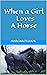 When A Girl Loves A Horse