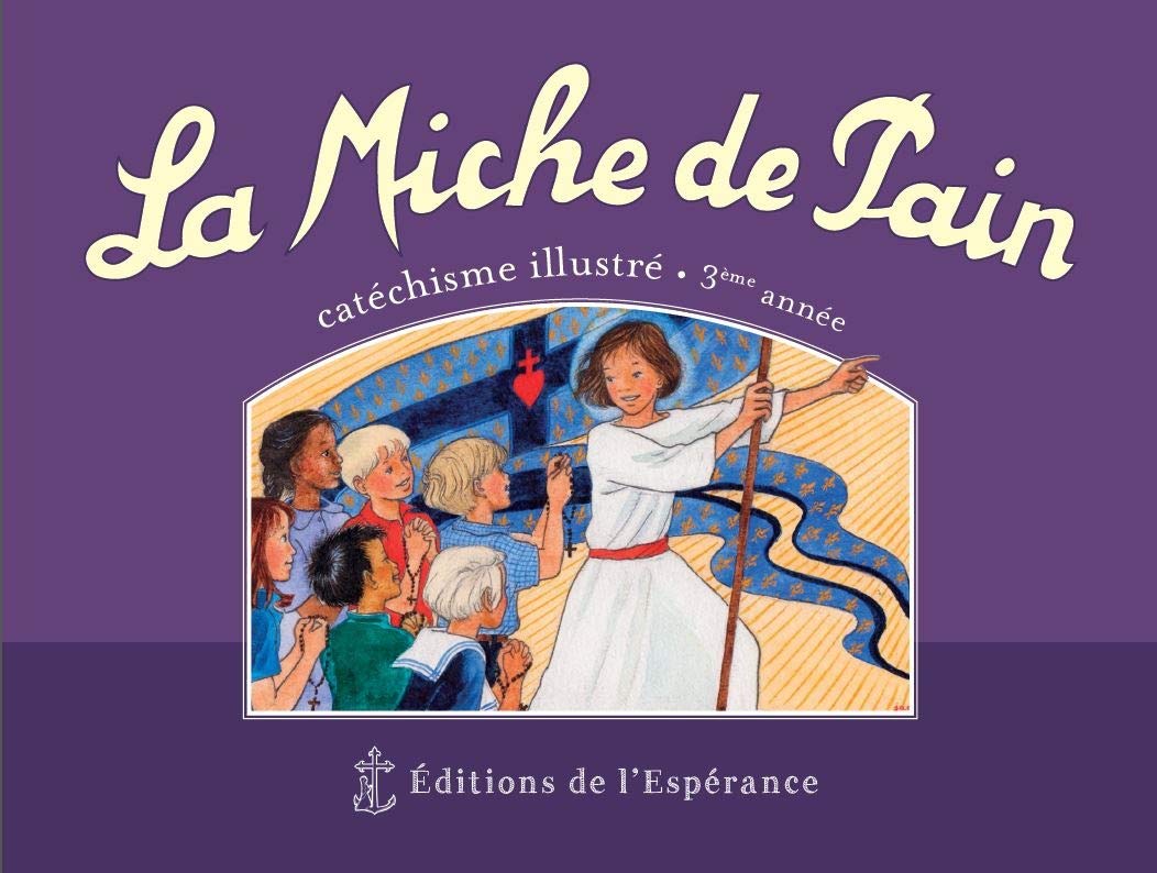 La Miche de Pain - Catéchisme illustré 3ème année: Violet - Nouvelle édition (Hardcover)
